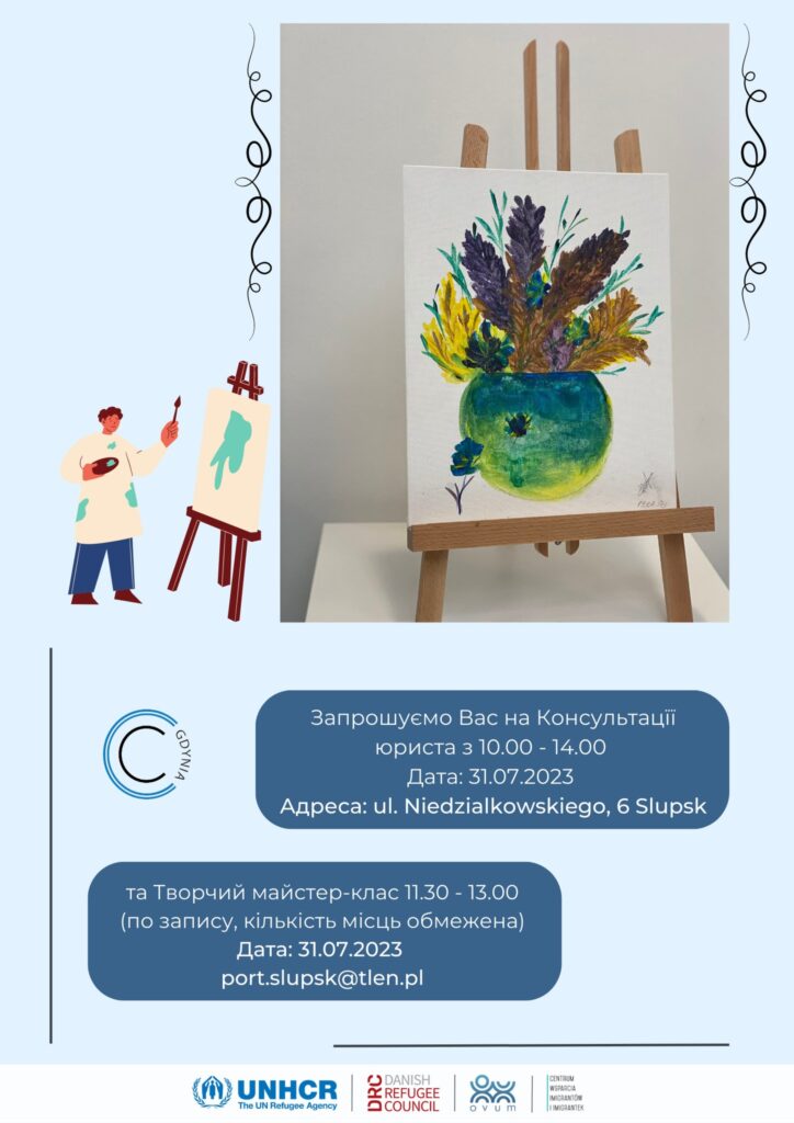 Plakat na wydarzenia: spotkanie z prawnikiem i warsztaty twórcze. Plakat przedstawia kreskówki ludzi malujących i trzymających pędzel, a także obraz kolorowej rośliny na sztaludze. Tekst na plakacie - w języku ukraińskim - zaprasza na ul. Niedziałkowskiego 6 w Słupsku 31.07.2023 od 10:00 do 14:00.